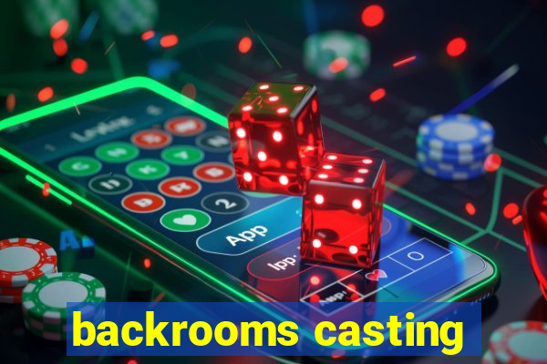 backrooms casting